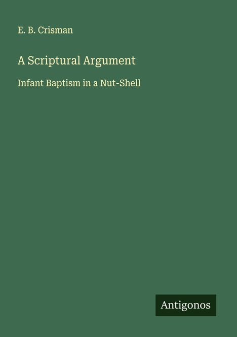 E. B. Crisman: A Scriptural Argument, Buch