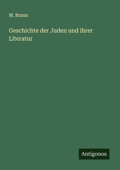 M. Brann: Geschichte der Juden und ihrer Literatur, Buch