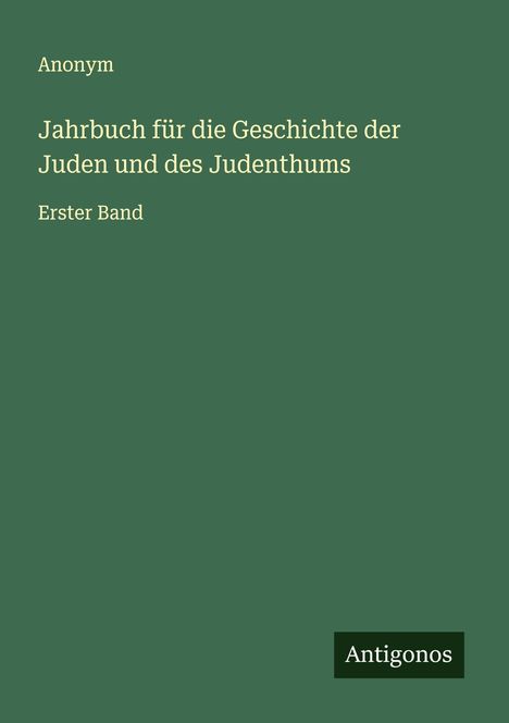 Anonym: Jahrbuch für die Geschichte der Juden und des Judenthums, Buch
