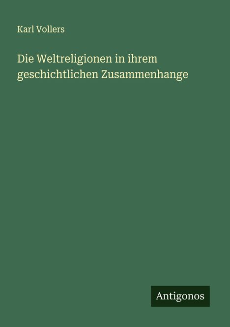 Karl Vollers: Die Weltreligionen in ihrem geschichtlichen Zusammenhange, Buch