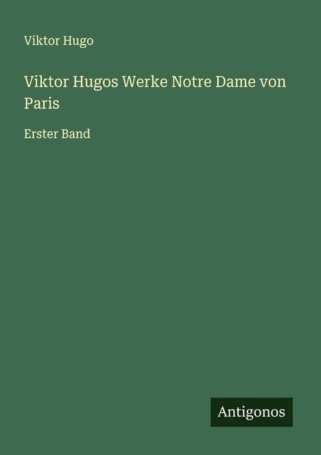 Viktor Hugo: Viktor Hugos Werke Notre Dame von Paris, Buch