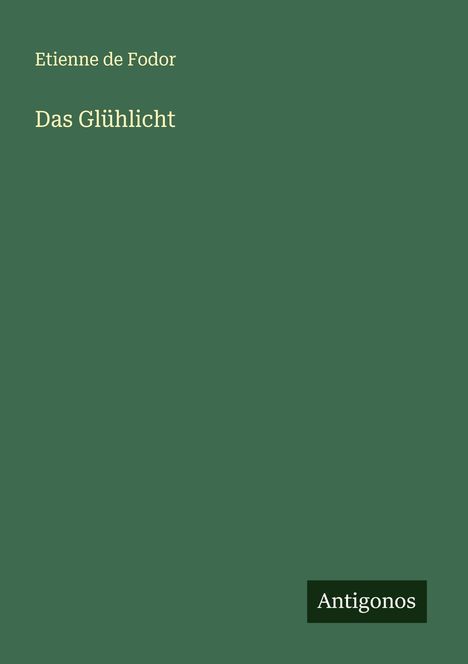 Etienne De Fodor: Das Glühlicht, Buch