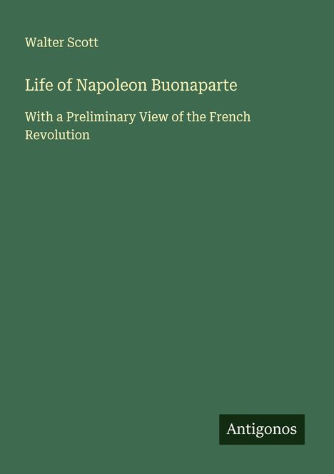 Walter Scott: Life of Napoleon Buonaparte, Buch
