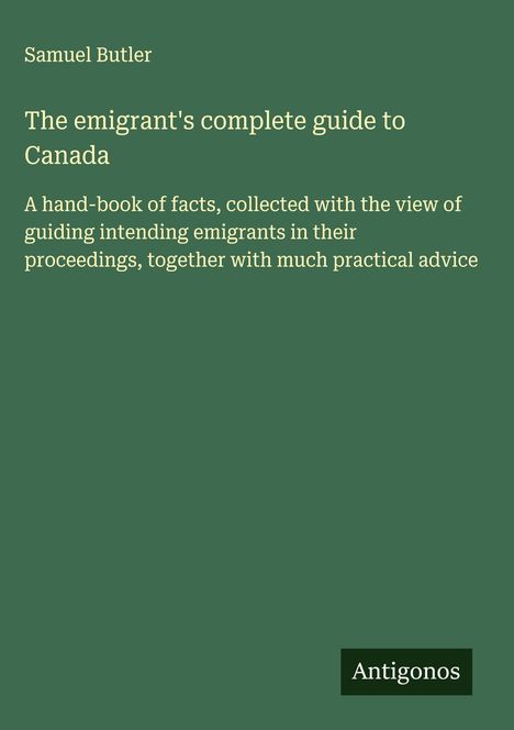Samuel Butler: The emigrant's complete guide to Canada, Buch