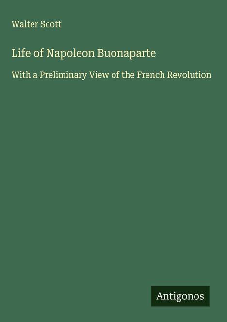 Walter Scott: Life of Napoleon Buonaparte, Buch