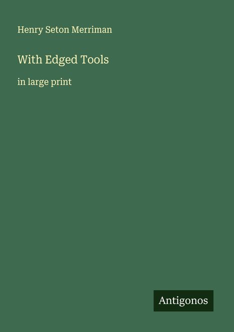 Henry Seton Merriman: With Edged Tools, Buch