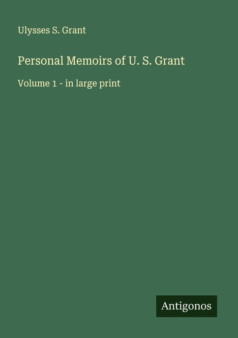 Ulysses S. Grant: Personal Memoirs of U. S. Grant, Buch