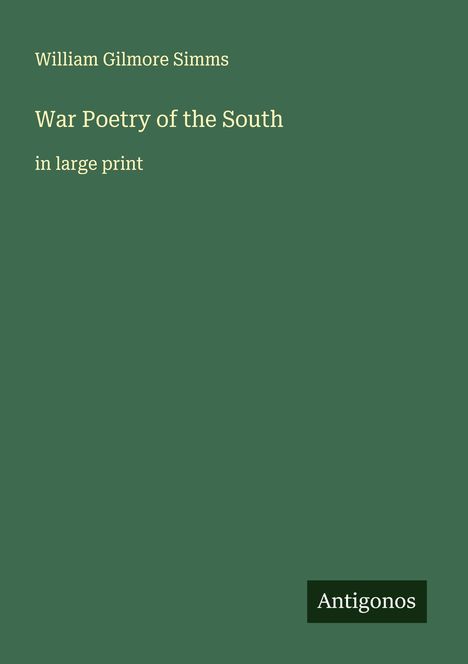 William Gilmore Simms: War Poetry of the South, Buch