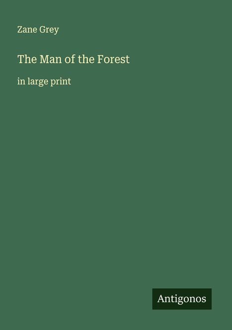 Zane Grey: The Man of the Forest, Buch