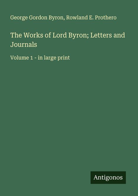 George Gordon Byron: The Works of Lord Byron; Letters and Journals, Buch
