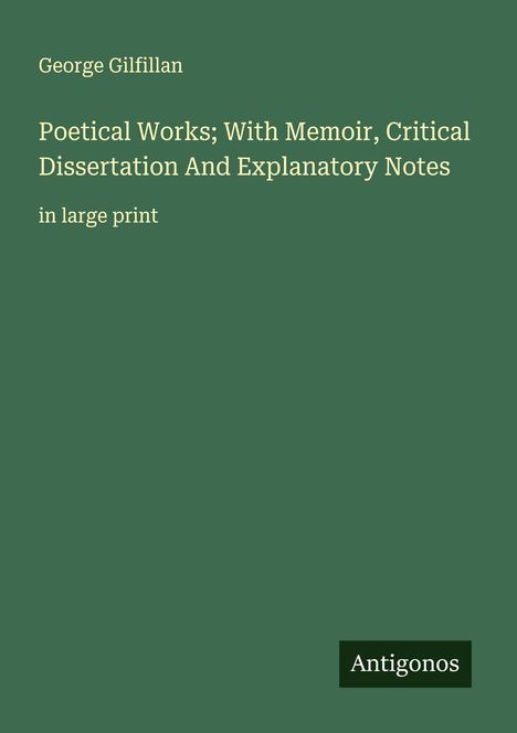 George Gilfillan: Poetical Works; With Memoir, Critical Dissertation And Explanatory Notes, Buch