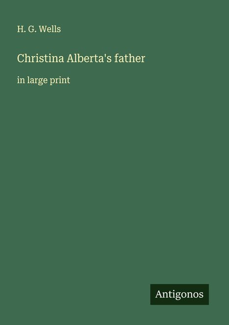 H. G. Wells: Christina Alberta's father, Buch