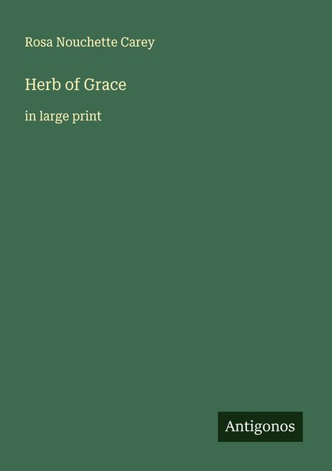 Rosa Nouchette Carey: Herb of Grace, Buch