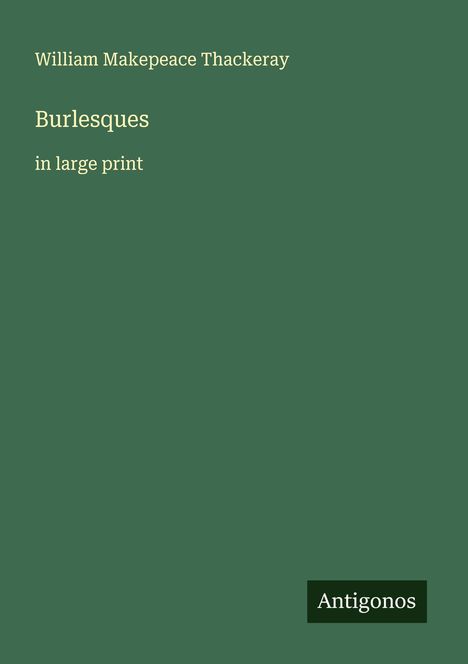 William Makepeace Thackeray: Burlesques, Buch