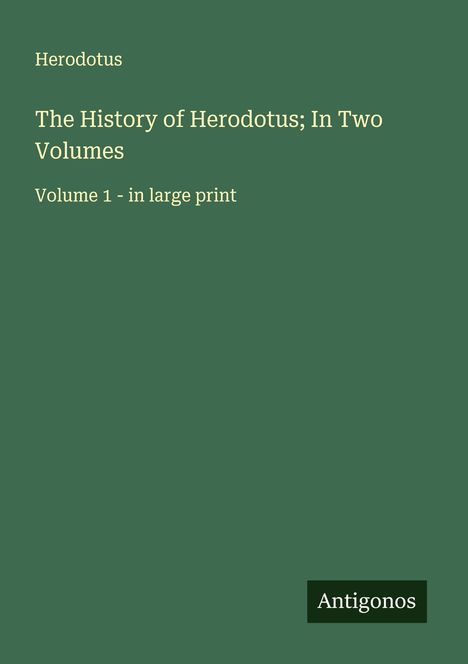Herodotus: The History of Herodotus; In Two Volumes, Buch