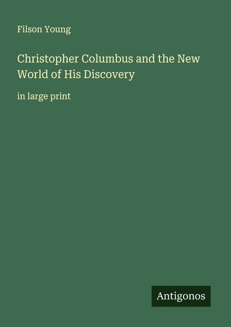 Filson Young: Christopher Columbus and the New World of His Discovery, Buch