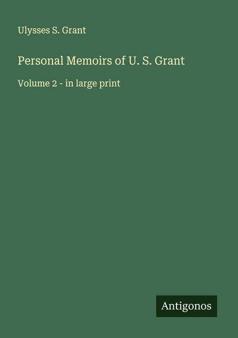 Ulysses S. Grant: Personal Memoirs of U. S. Grant, Buch