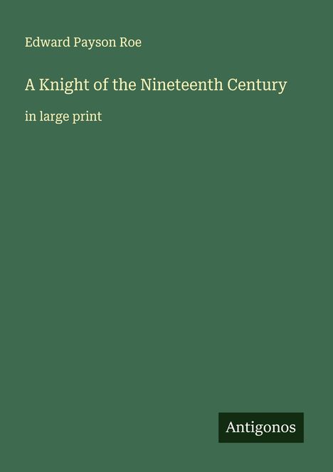 Edward Payson Roe: A Knight of the Nineteenth Century, Buch
