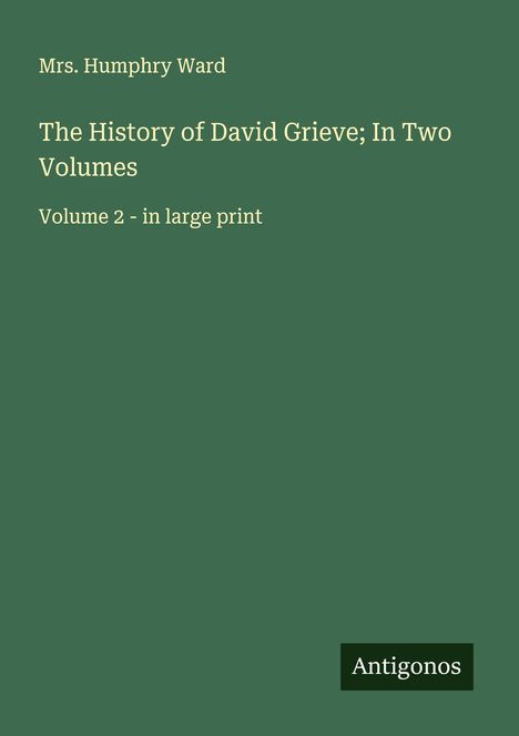 Humphry Ward: The History of David Grieve; In Two Volumes, Buch