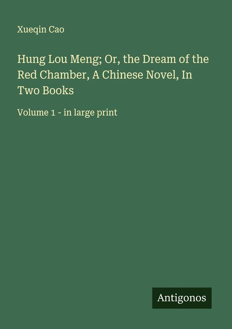 Xueqin Cao: Hung Lou Meng; Or, the Dream of the Red Chamber, A Chinese Novel, In Two Books, Buch