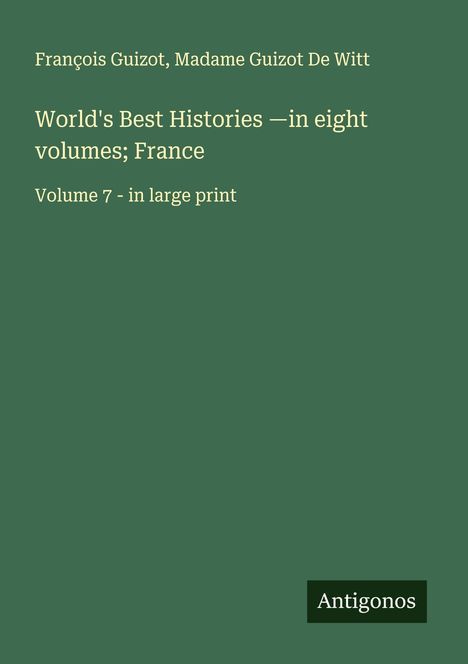 François Guizot: World's Best Histories -in eight volumes; France, Buch