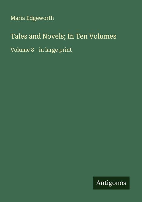 Maria Edgeworth: Tales and Novels; In Ten Volumes, Buch