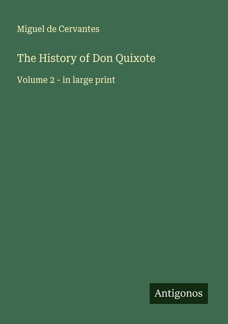 Miguel de Cervantes Saavedra: The History of Don Quixote, Buch