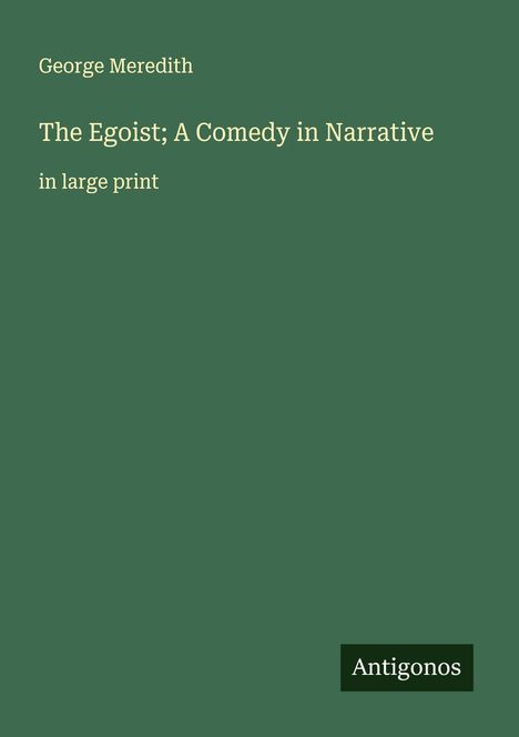 George Meredith: The Egoist; A Comedy in Narrative, Buch