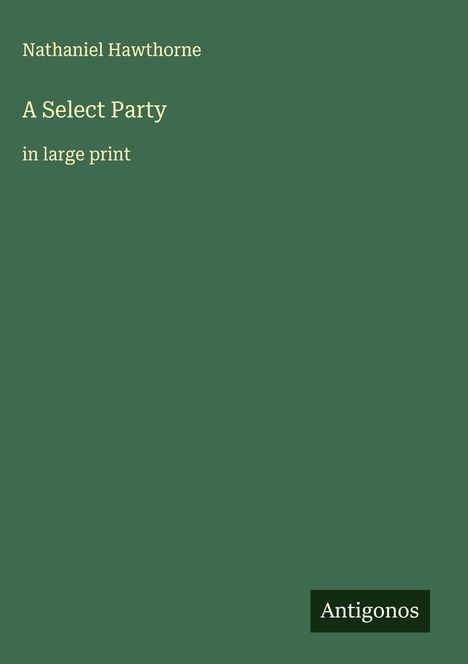 Nathaniel Hawthorne: A Select Party, Buch
