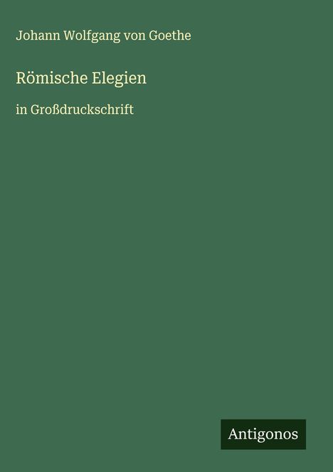 Johann Wolfgang von Goethe: Römische Elegien, Buch