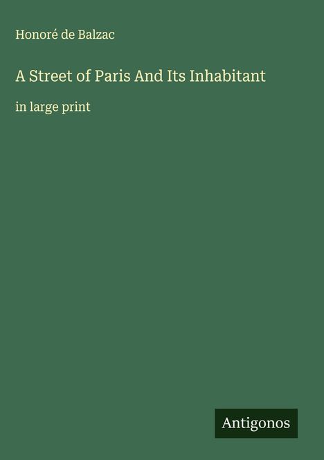 Honoré de Balzac: A Street of Paris And Its Inhabitant, Buch