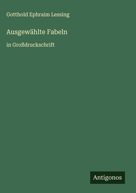 Gotthold Ephraim Lessing: Ausgewählte Fabeln, Buch