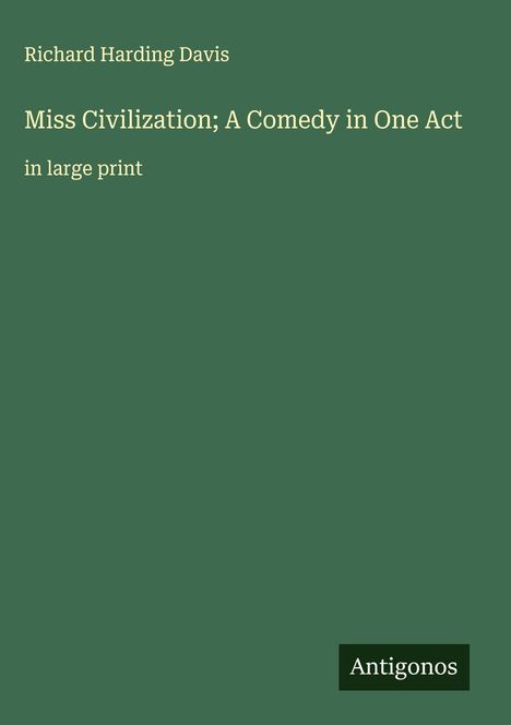 Richard Harding Davis: Miss Civilization; A Comedy in One Act, Buch