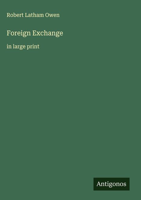 Robert Latham Owen: Foreign Exchange, Buch