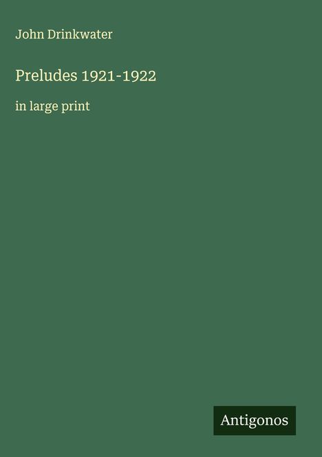 John Drinkwater: Preludes 1921-1922, Buch