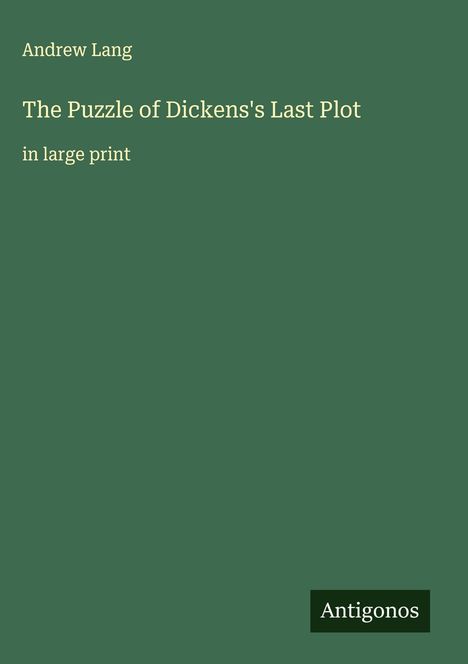 Andrew Lang: The Puzzle of Dickens's Last Plot, Buch