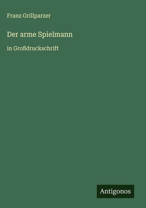Franz Grillparzer: Der arme Spielmann, Buch