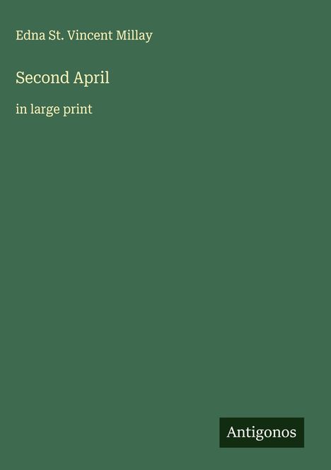 Edna St. Vincent Millay: Second April, Buch