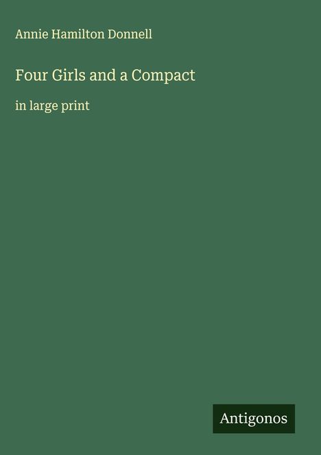 Annie Hamilton Donnell: Four Girls and a Compact, Buch