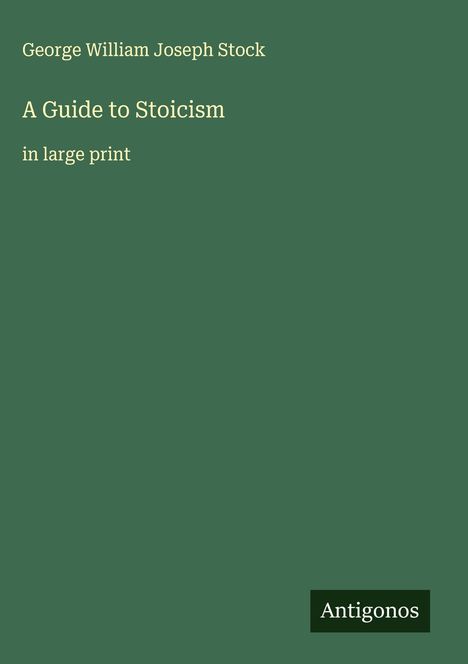 George William Joseph Stock: A Guide to Stoicism, Buch