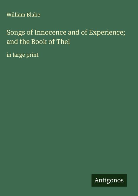 William Blake: Songs of Innocence and of Experience; and the Book of Thel, Buch
