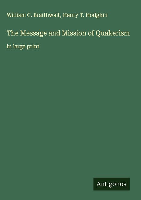 William C. Braithwait: The Message and Mission of Quakerism, Buch