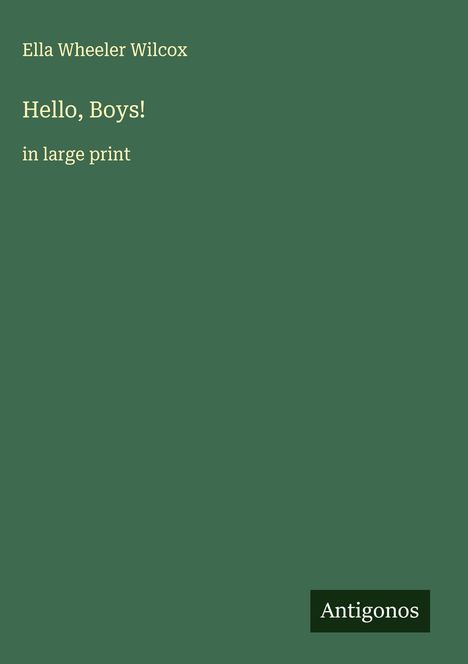 Ella Wheeler Wilcox: Hello, Boys!, Buch