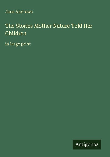 Jane Andrews: The Stories Mother Nature Told Her Children, Buch