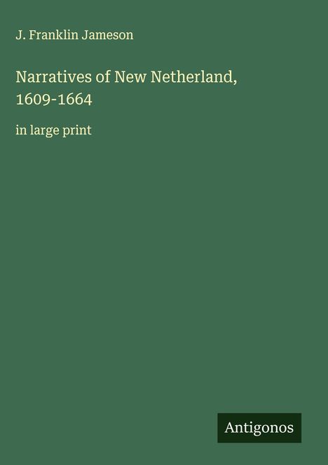 J. Franklin Jameson: Narratives of New Netherland, 1609-1664, Buch