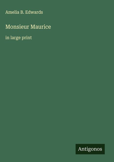 Amelia B. Edwards: Monsieur Maurice, Buch