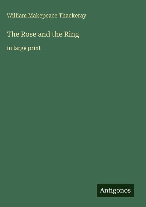 William Makepeace Thackeray: The Rose and the Ring, Buch