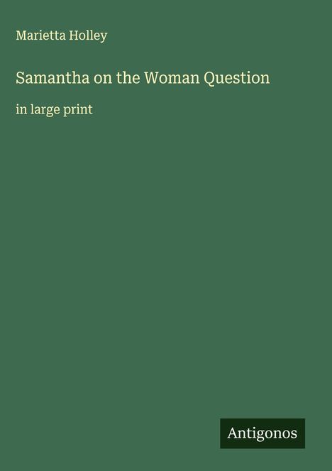 Marietta Holley: Samantha on the Woman Question, Buch