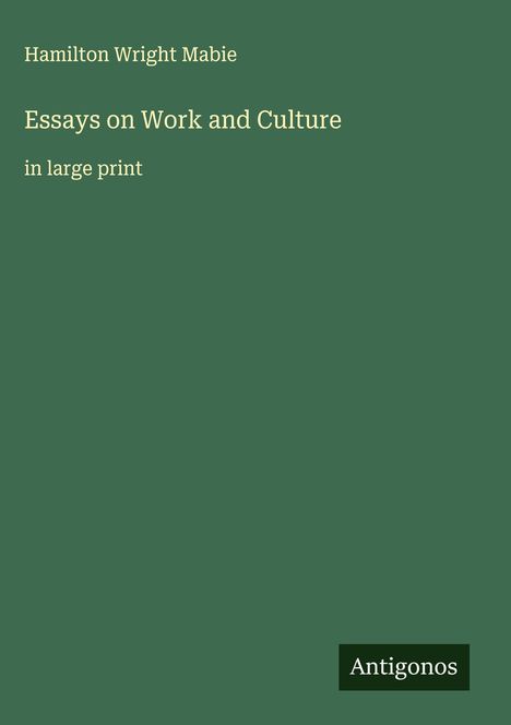 Hamilton Wright Mabie: Essays on Work and Culture, Buch