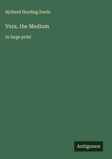 Richard Harding Davis: Vera, the Medium, Buch